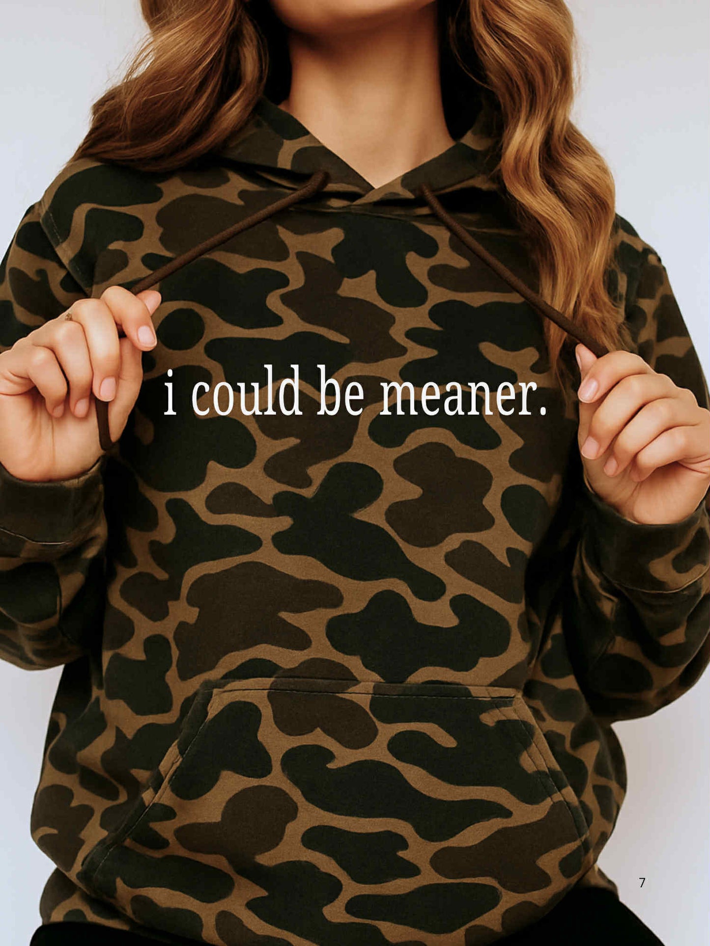 I Could Be Meaner - DUCK CAMO Hoodie *Pre-Claim*