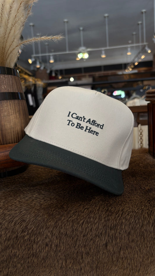 Cant Afford To Be Here-Green Trucker Hat