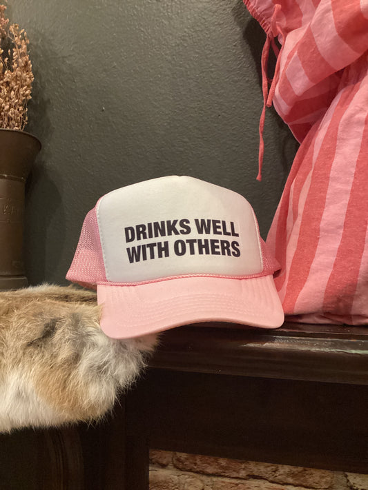 Drinks Well With Others - Trucker Hat