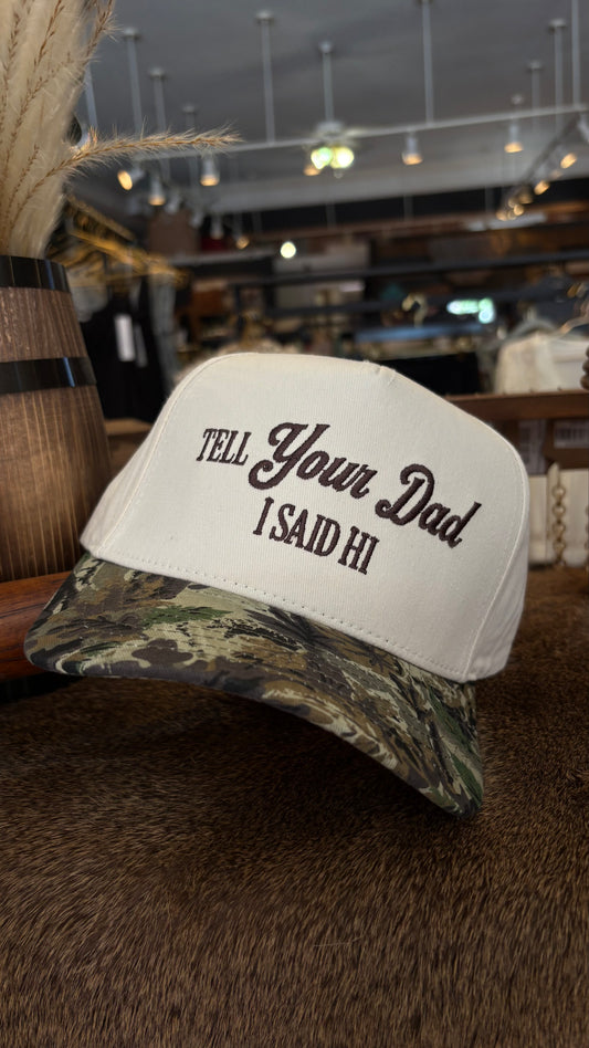 Tell Your Dad I Said Hi-Camo Trucker Hat