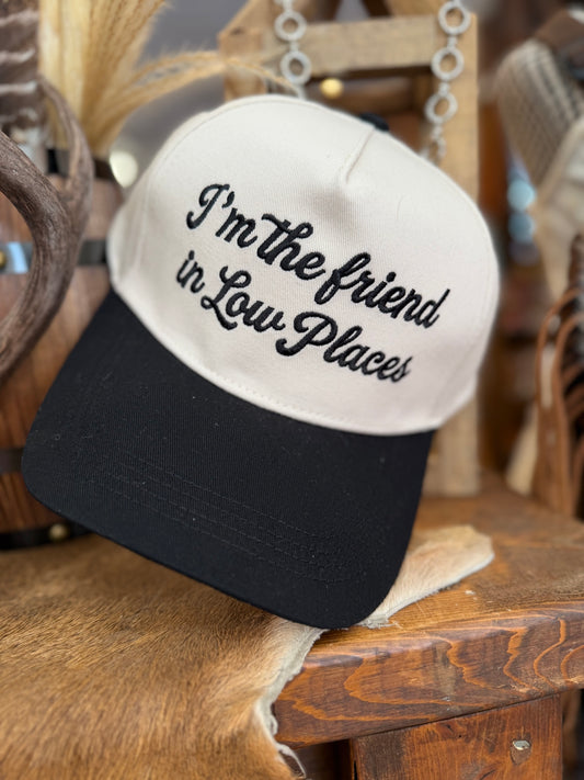 I'm The Friend In Low Places – Black Snapback Hat